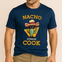 Nacho Average Cook Funny Mexican Chef Joke Cindo De Mayo Cooling Performance Crew T-Shirt