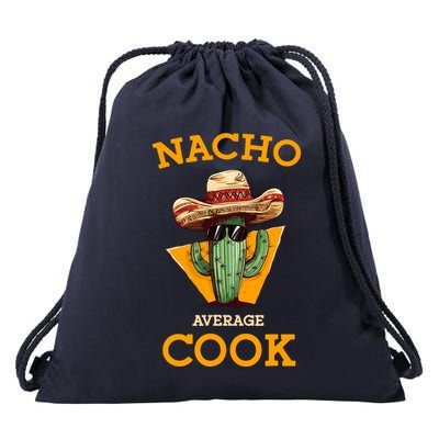 Nacho Average Cook Funny Mexican Chef Joke Cindo De Mayo Drawstring Bag