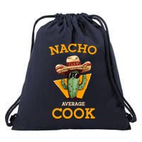 Nacho Average Cook Funny Mexican Chef Joke Cindo De Mayo Drawstring Bag