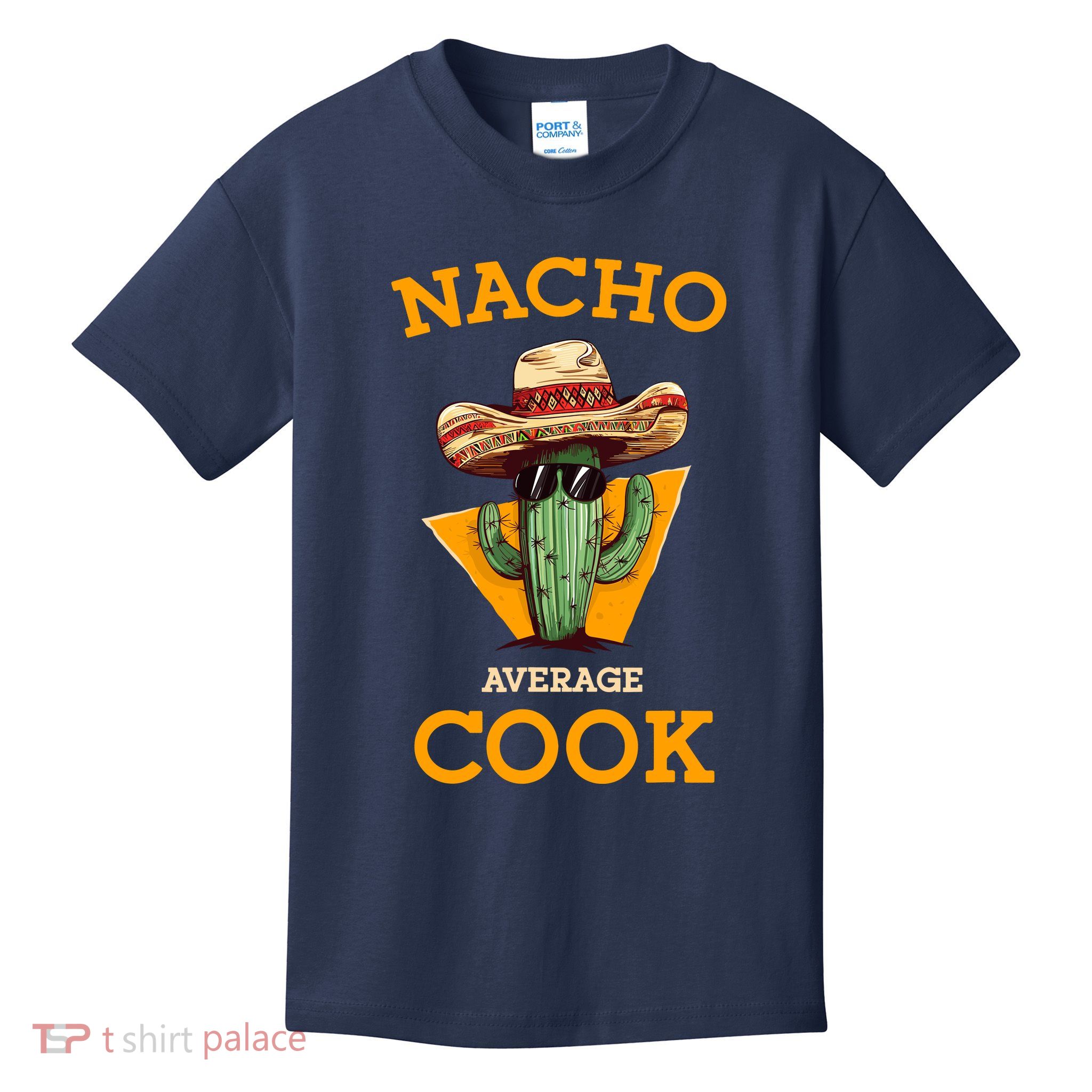Nacho Average Cook Funny Mexican Chef Joke Cindo De Mayo Kids T-Shirt