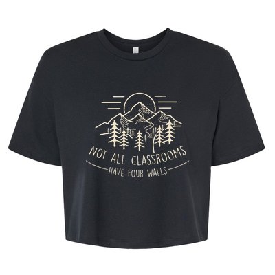 Not All Classrooms Have Four Walls Homeschool Nature Bella+Canvas Jersey Crop Tee