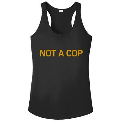 Not A Cop Funny Police Ladies PosiCharge Competitor Racerback Tank