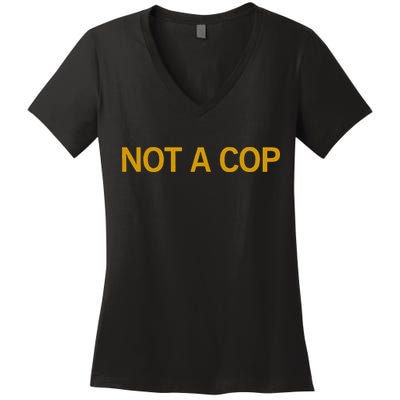 Not A Cop Funny Police Women's V-Neck T-Shirt