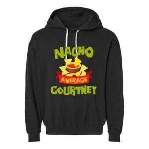 NACHO AVERAGE COURTNEY Funny Birthday Personalized Name Gift Garment-Dyed Fleece Hoodie