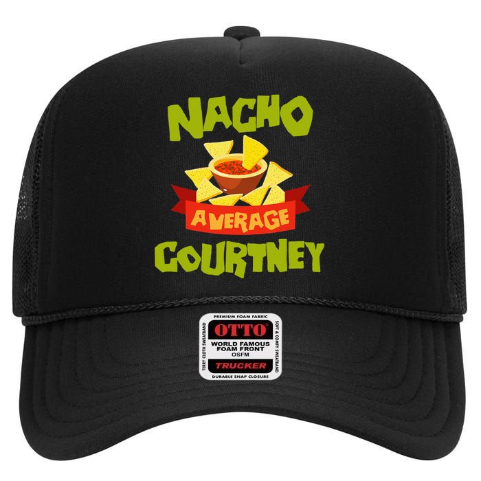 NACHO AVERAGE COURTNEY Funny Birthday Personalized Name Gift High Crown Mesh Back Trucker Hat