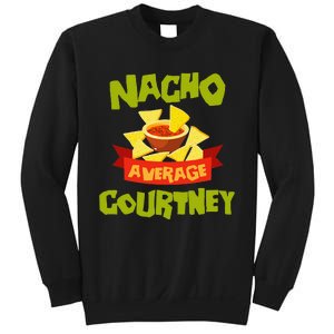 NACHO AVERAGE COURTNEY Funny Birthday Personalized Name Gift Sweatshirt