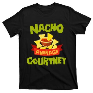 NACHO AVERAGE COURTNEY Funny Birthday Personalized Name Gift T-Shirt