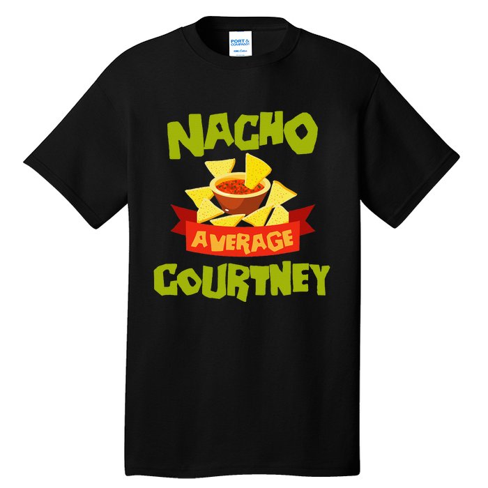 NACHO AVERAGE COURTNEY Funny Birthday Personalized Name Gift Tall T-Shirt