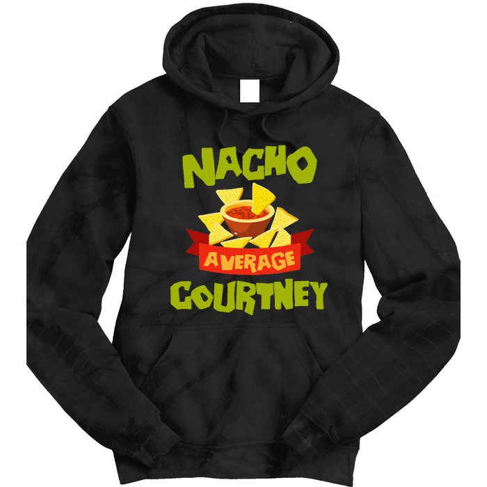 NACHO AVERAGE COURTNEY Funny Birthday Personalized Name Gift Tie Dye Hoodie