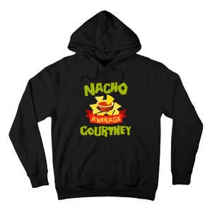 NACHO AVERAGE COURTNEY Funny Birthday Personalized Name Gift Tall Hoodie