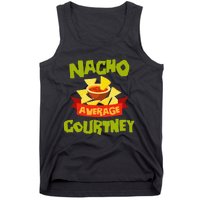 NACHO AVERAGE COURTNEY Funny Birthday Personalized Name Gift Tank Top