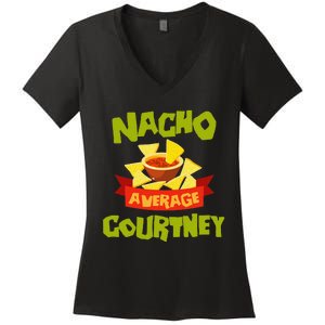 NACHO AVERAGE COURTNEY Funny Birthday Personalized Name Gift Women's V-Neck T-Shirt