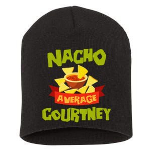 NACHO AVERAGE COURTNEY Funny Birthday Personalized Name Gift Short Acrylic Beanie