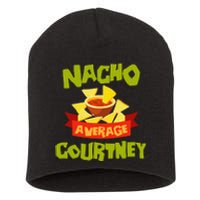 NACHO AVERAGE COURTNEY Funny Birthday Personalized Name Gift Short Acrylic Beanie