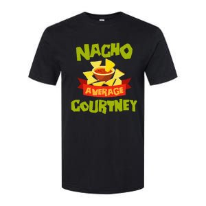 NACHO AVERAGE COURTNEY Funny Birthday Personalized Name Gift Softstyle CVC T-Shirt