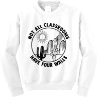 Not All Classrooms Have Four Walls Kids Sweatshirt