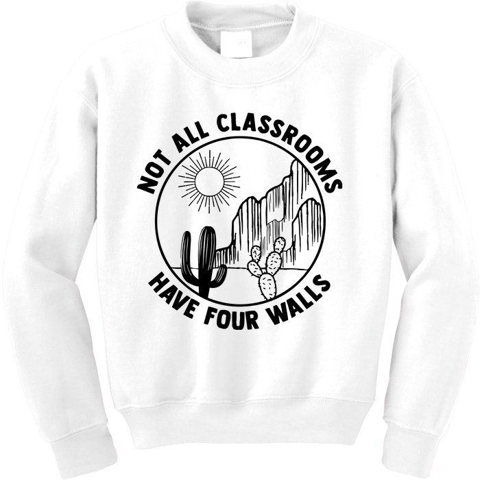 Not All Classrooms Have Four Walls Kids Sweatshirt