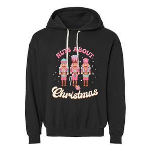 Nuts About Christmas Funny Christmas Nutcracker Garment-Dyed Fleece Hoodie