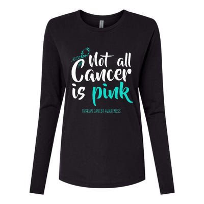 Not All Cancer Is Pink Ovarian Cancer Awareness Womens Cotton Relaxed Long Sleeve T-Shirt