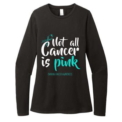 Not All Cancer Is Pink Ovarian Cancer Awareness Womens CVC Long Sleeve Shirt