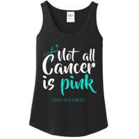 Not All Cancer Is Pink Ovarian Cancer Awareness Ladies Essential Tank