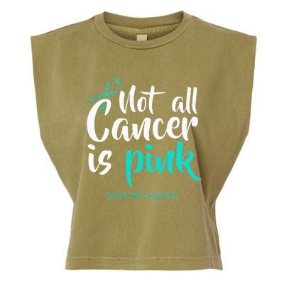 Not All Cancer Is Pink Ovarian Cancer Awareness Garment-Dyed Women's Muscle Tee