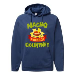 NACHO AVERAGE COURTNEY Funny Birthday Personalized Name Gift Performance Fleece Hoodie