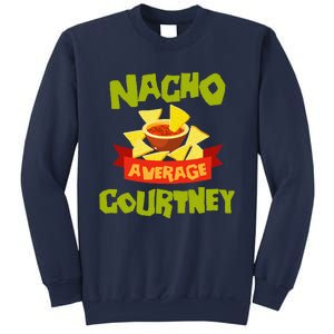 NACHO AVERAGE COURTNEY Funny Birthday Personalized Name Gift Sweatshirt