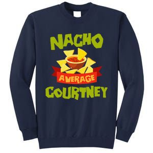 NACHO AVERAGE COURTNEY Funny Birthday Personalized Name Gift Tall Sweatshirt