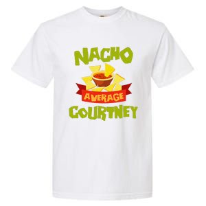 NACHO AVERAGE COURTNEY Funny Birthday Personalized Name Gift Garment-Dyed Heavyweight T-Shirt