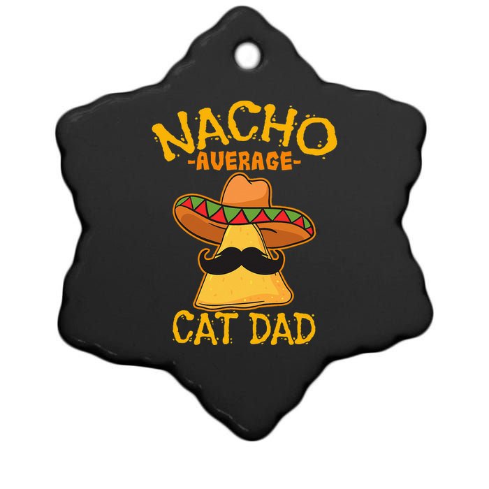 Nacho Average Cat Dad Daddy Lover Owner Cinco de Mayo Party Ceramic Star Ornament