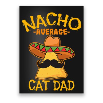 Nacho Average Cat Dad Daddy Lover Owner Cinco de Mayo Party Poster