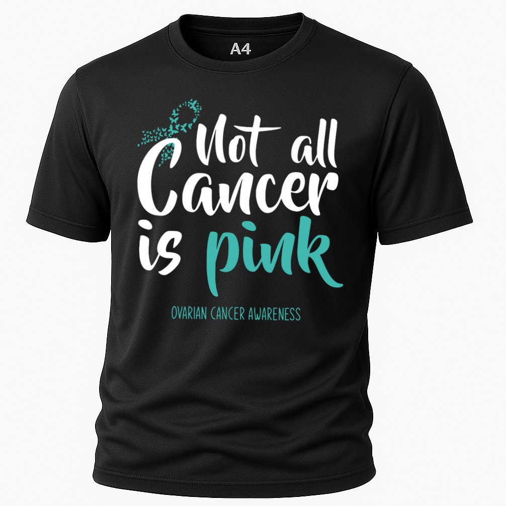 Not All Cancer Is Ovarian Cancer Awareness Cooling Performance Crew T-Shirt
