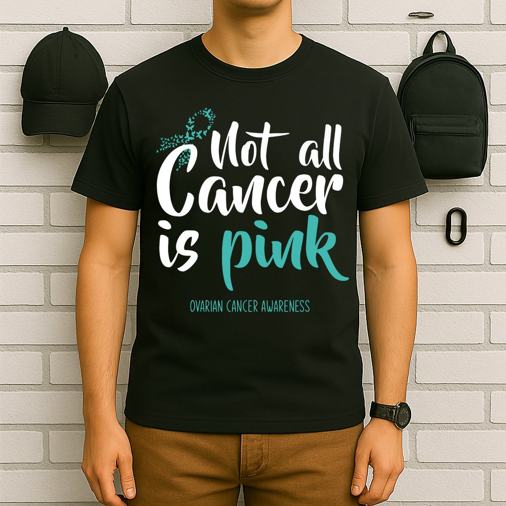 Not All Cancer Is Ovarian Cancer Awareness T-Shirt