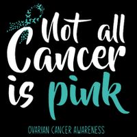 Not All Cancer Is Ovarian Cancer Awareness Bucket Hat