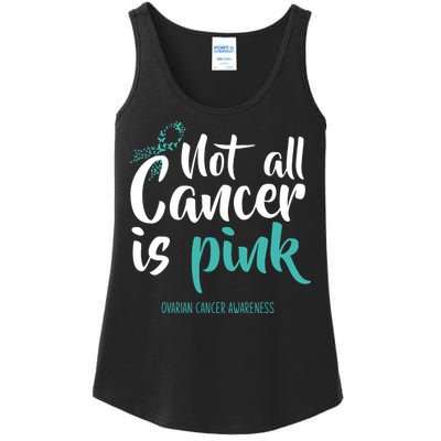 Not All Cancer Is Ovarian Cancer Awareness Ladies Essential Tank