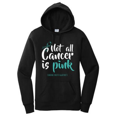 Not All Cancer Is Ovarian Cancer Awareness Women's Pullover Hoodie