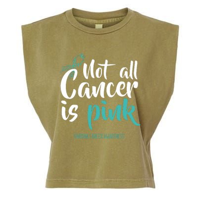 Not All Cancer Is Ovarian Cancer Awareness Garment-Dyed Women's Muscle Tee