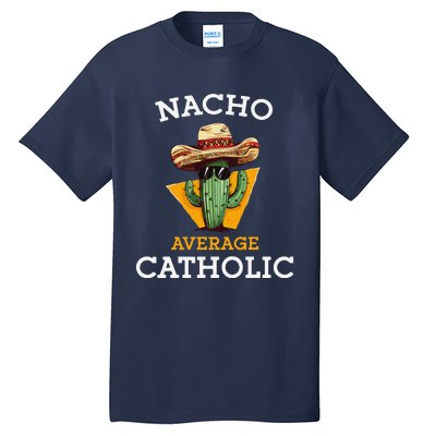 Nacho Average Catholic Church Funny Cinco De Mayo Tall T-Shirt