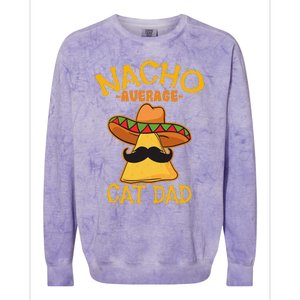 Nacho Average Cat Dad Daddy Lover Owner Cinco De Mayo Party Colorblast Crewneck Sweatshirt