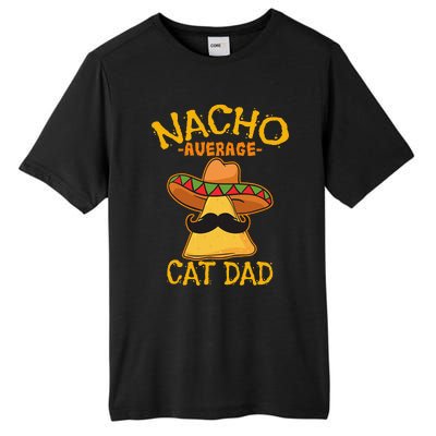 Nacho Average Cat Dad Daddy Lover Owner Cinco De Mayo Party Tall Fusion ChromaSoft Performance T-Shirt