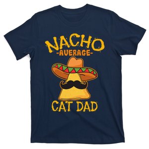 Nacho Average Cat Dad Daddy Lover Owner Cinco De Mayo Party T-Shirt