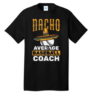 Nacho Average Coach Baseball Tall T-Shirt