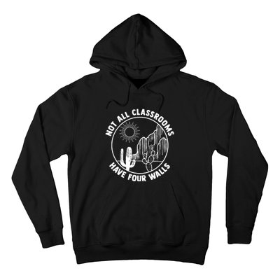 Not All Classrooms Have Four Walls Homeschool Hoodie