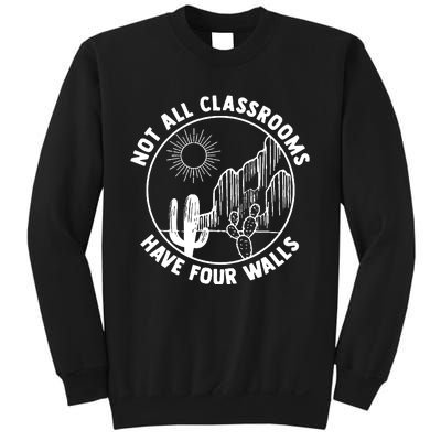 Not All Classrooms Have Four Walls Homeschool Sweatshirt