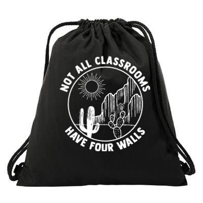 Not All Classrooms Have Four Walls Homeschool Drawstring Bag