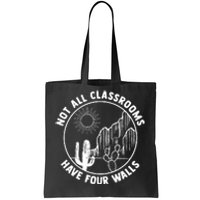 Not All Classrooms Have Four Walls Homeschool Tote Bag