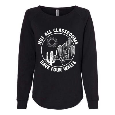 Not All Classrooms Have Four Walls Homeschool Womens California Wash Sweatshirt