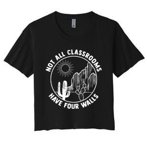 Not All Classrooms Have Four Walls Homeschool Women's Crop Top Tee