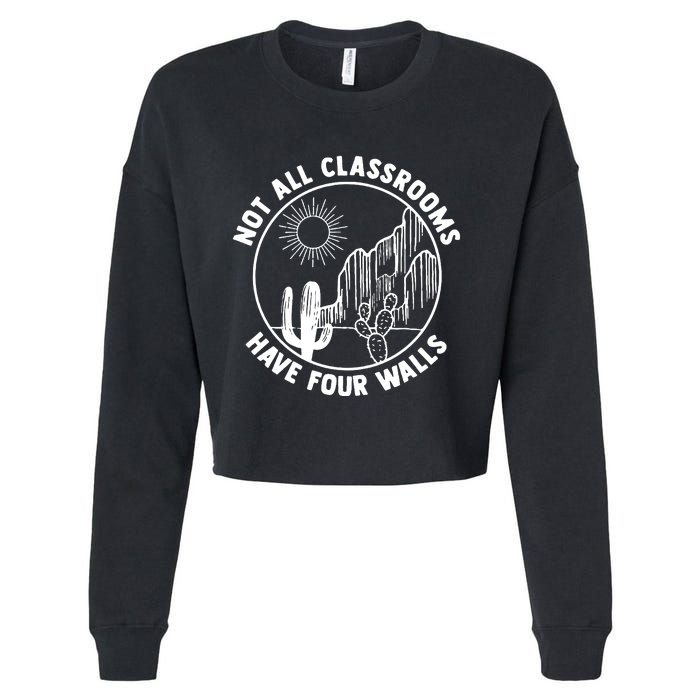 Not All Classrooms Have Four Walls Homeschool Cropped Pullover Crew